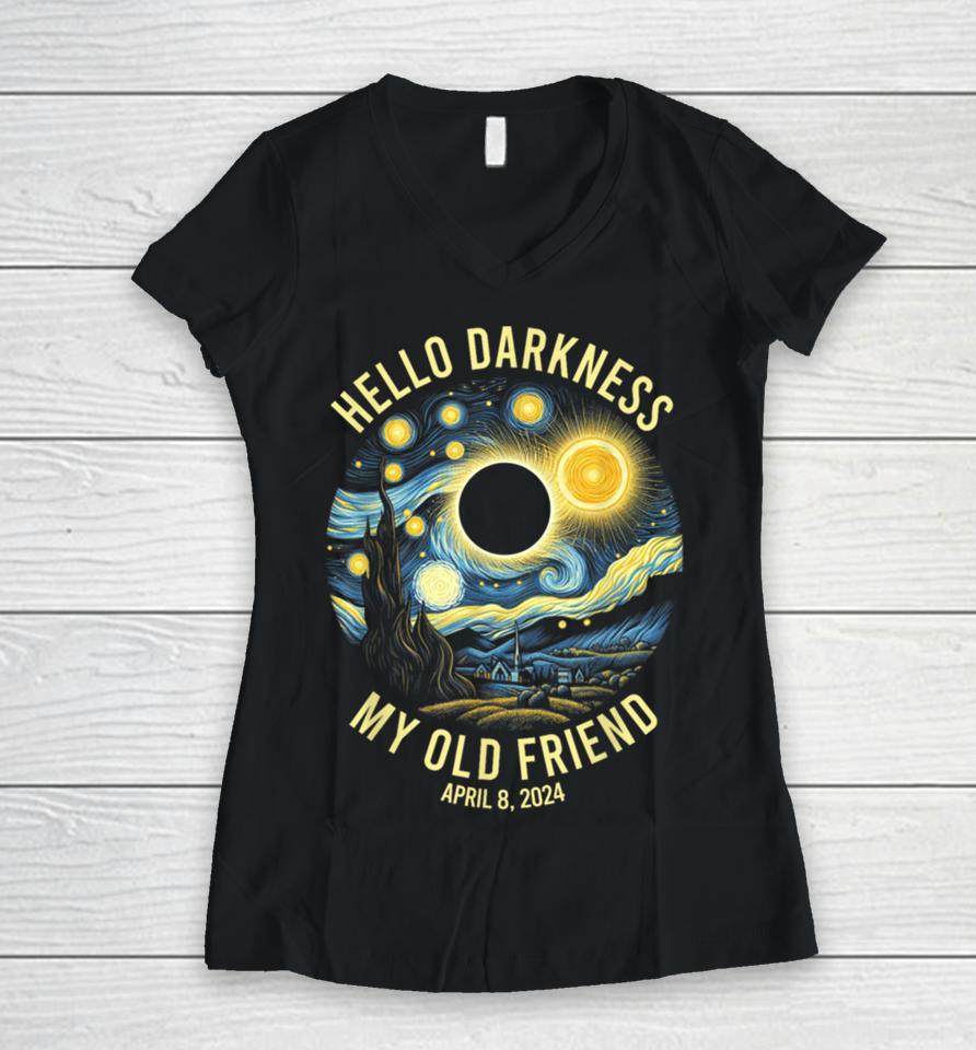 Hello Darkness Van Gogh Funny Solar Eclipse April 8 2024 Women V-Neck T-Shirt