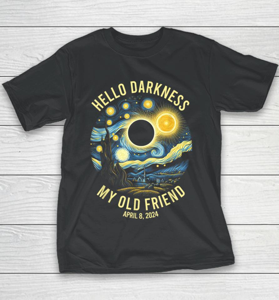 Hello Darkness Van Gogh Funny Solar Eclipse April 8 2024 Youth T-Shirt