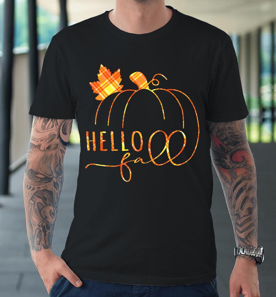 Hello Fall Buffalo Plaid Welcome Fall Thanksgiving Pumpkin Premium T-Shirt