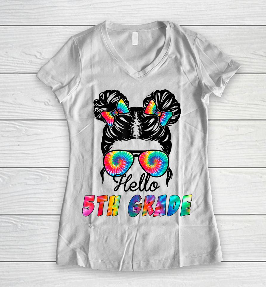 Hello Fifth Grade Happy First Day Of School Tie Dye Color Women V-Neck T-Shirt