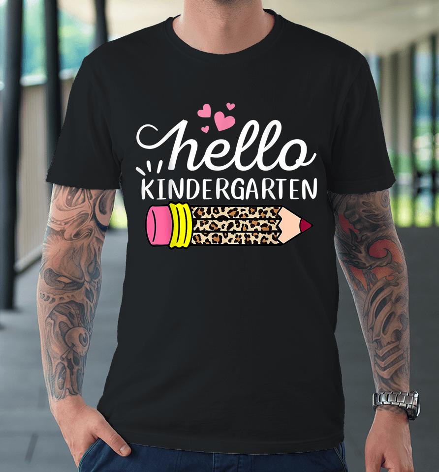 Hello Kindergarten Leopard Pink Pencil Back To School Premium T-Shirt