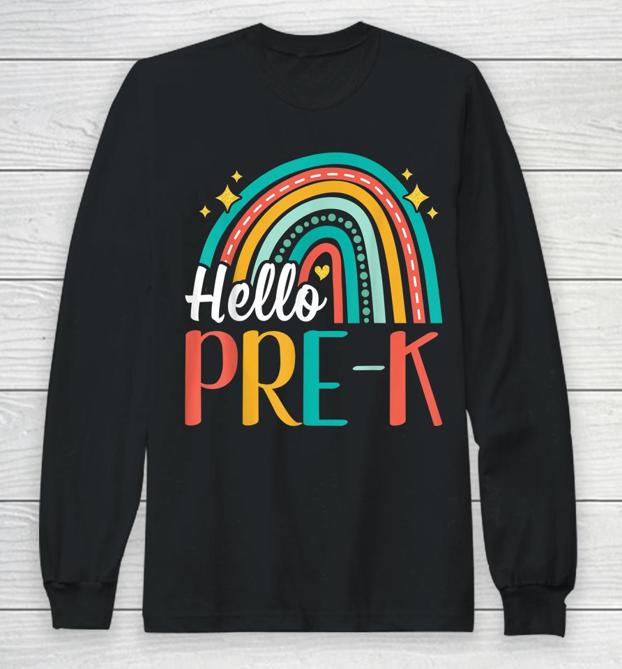 Hello Pre-K Rainbow For Teachers Student Girl Kids First Day Long Sleeve T-Shirt
