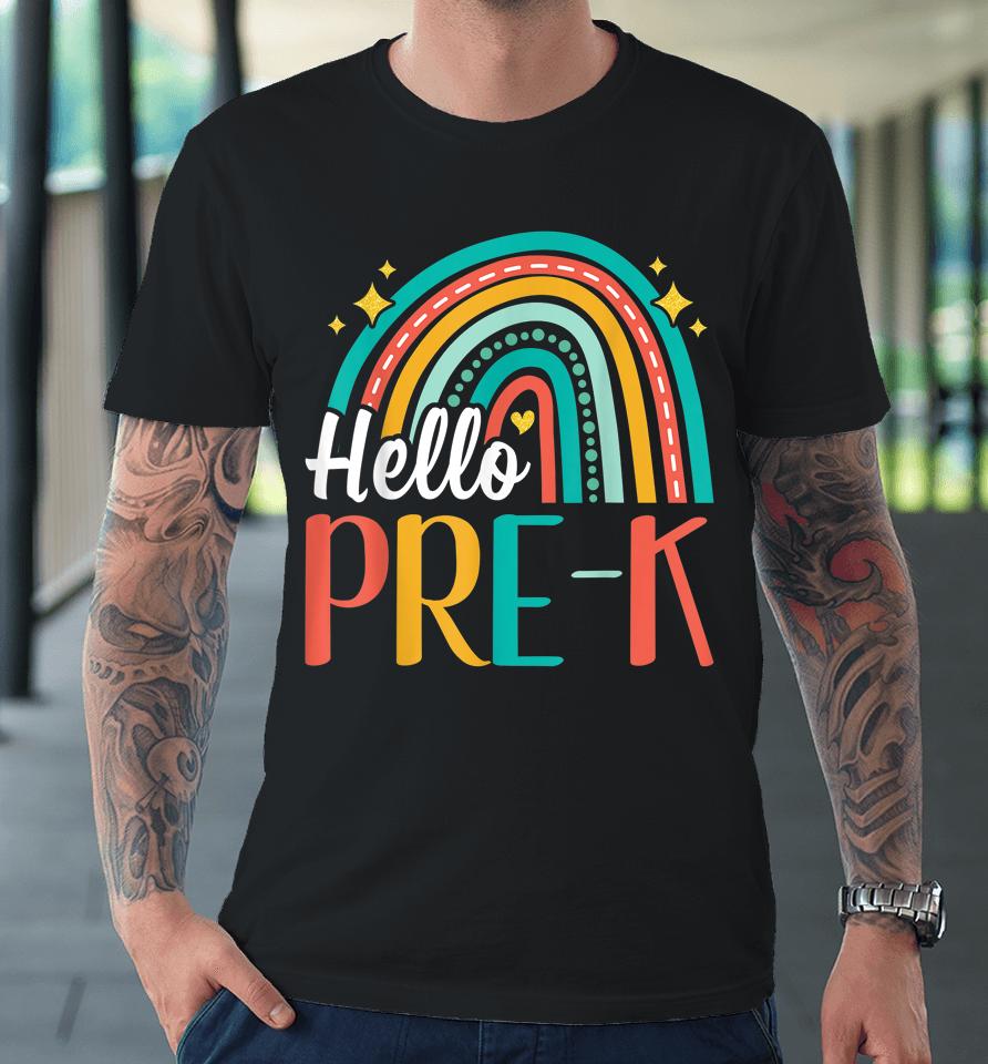 Hello Pre-K Rainbow For Teachers Student Girl Kids First Day Premium T-Shirt