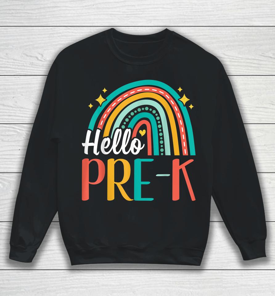 Hello Pre-K Rainbow For Teachers Student Girl Kids First Day Sweatshirt