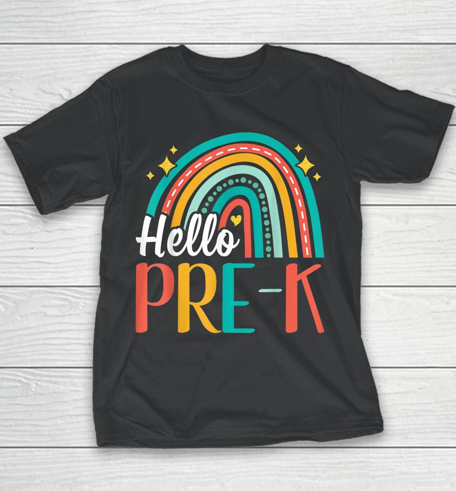 Hello Pre-K Rainbow For Teachers Student Girl Kids First Day Youth T-Shirt