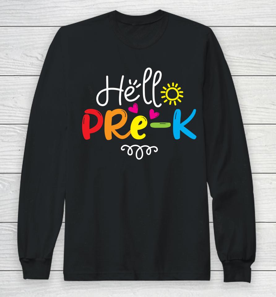 Hello Pre-K Shirt Fun Back To School Teacher Student Gift Long Sleeve T-Shirt