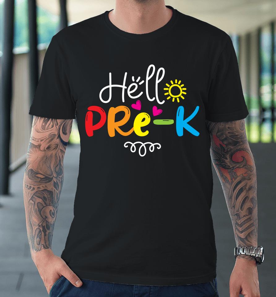 Hello Pre-K Shirt Fun Back To School Teacher Student Gift Premium T-Shirt