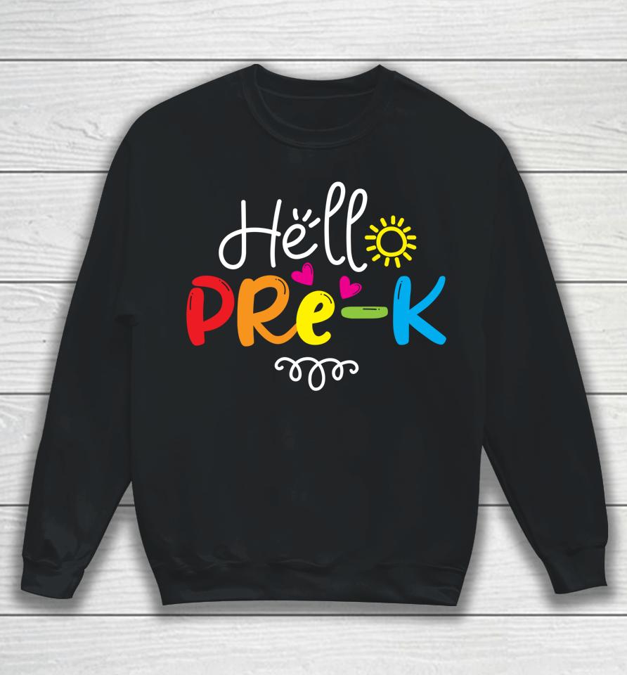 Hello Pre-K Shirt Fun Back To School Teacher Student Gift Sweatshirt