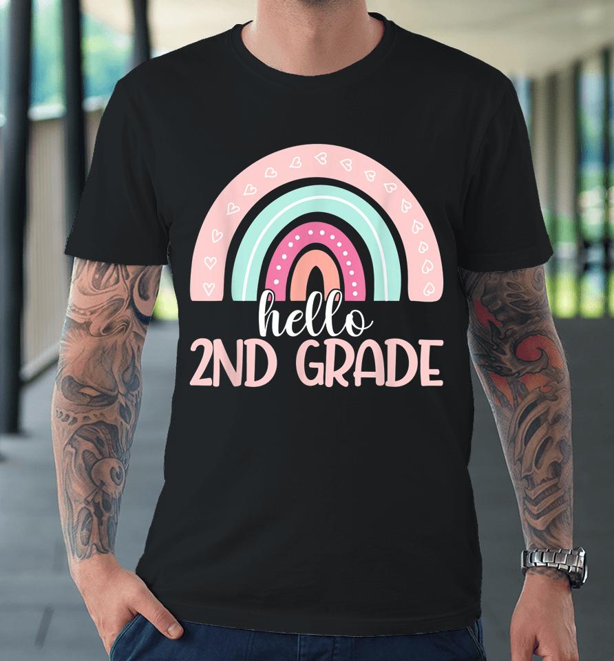 Hello Second Grade Back To School 2Nd Grade Teacher Rainbow Premium T-Shirt