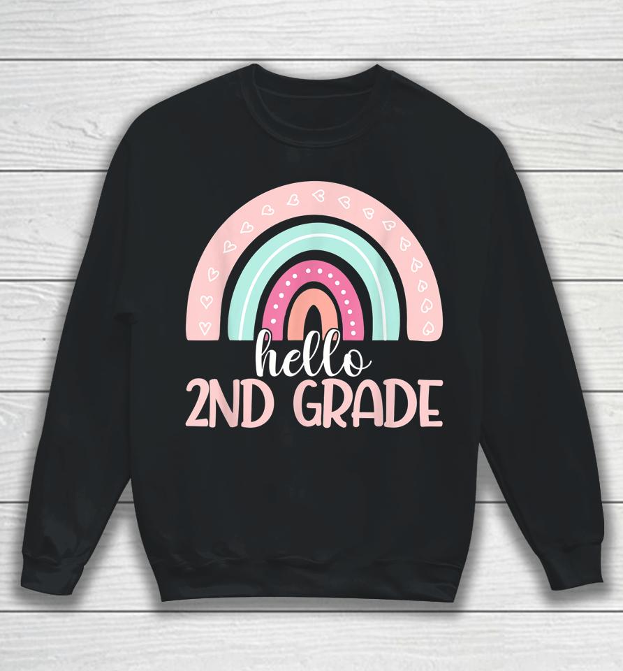 Hello Second Grade Back To School 2Nd Grade Teacher Rainbow Sweatshirt