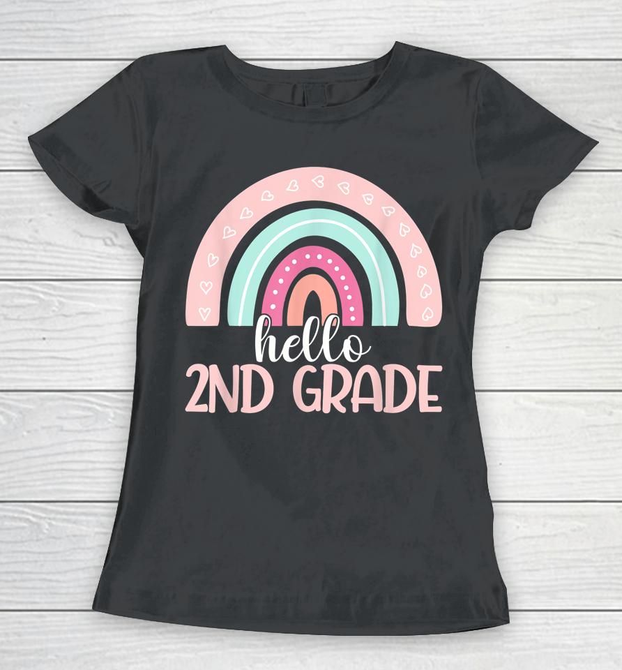 Hello Second Grade Back To School 2Nd Grade Teacher Rainbow Women T-Shirt