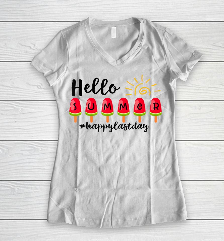 Hello Summer Happy Last Day School Teacher Student Women V-Neck T-Shirt