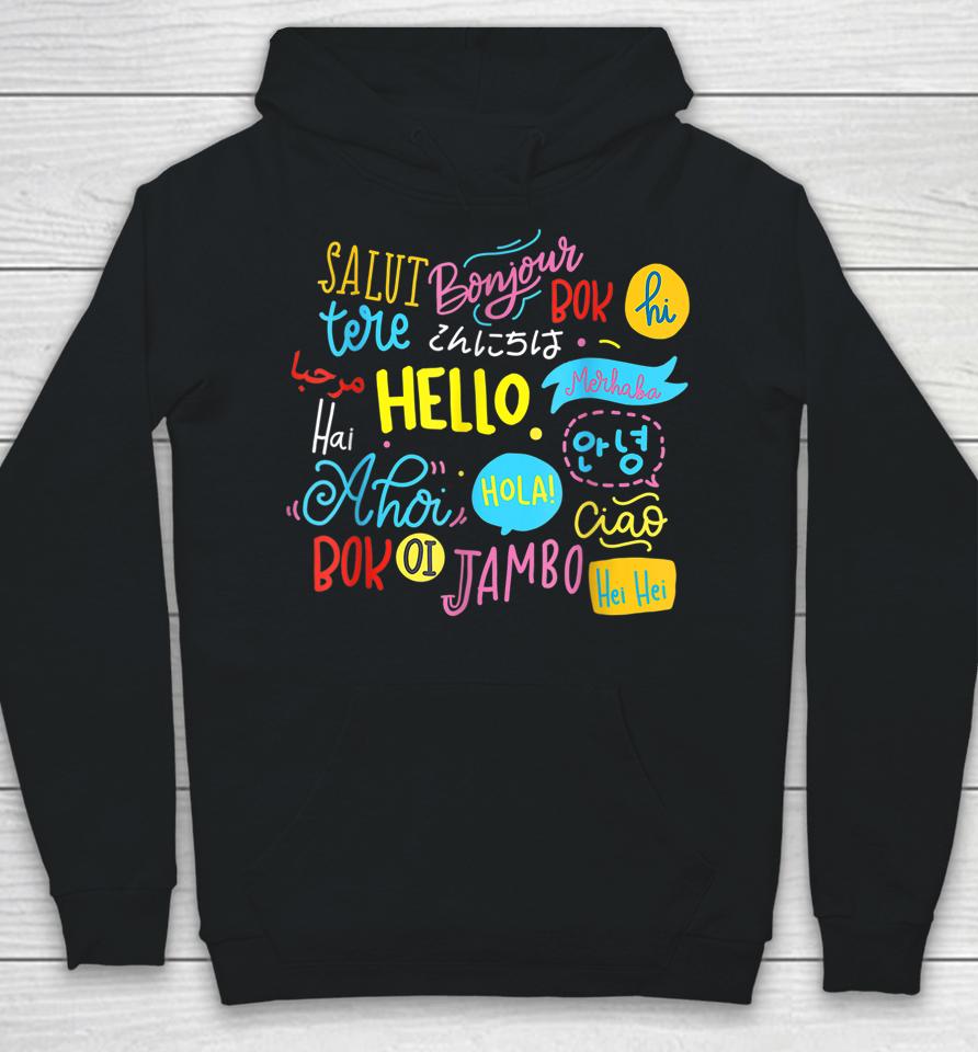 Hello Word In Different Languages Travel And Teacher Lover Hoodie