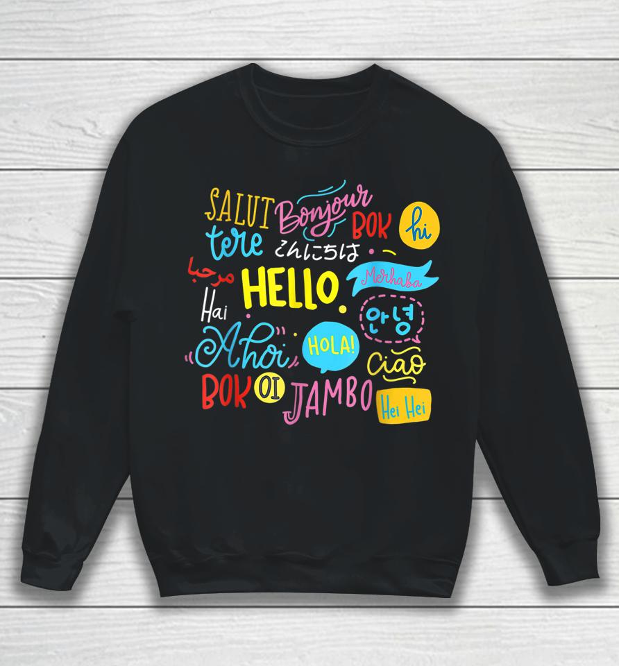 Hello Word In Different Languages Travel And Teacher Lover Sweatshirt