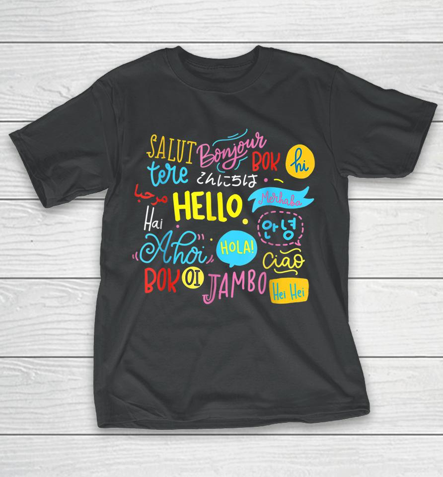 Hello Word In Different Languages Travel And Teacher Lover T-Shirt