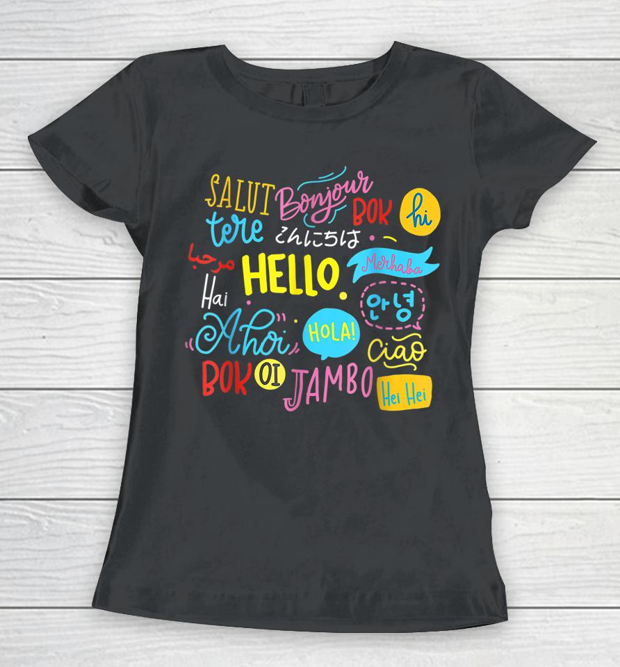 Hello Word In Different Languages Travel And Teacher Lover Women T-Shirt