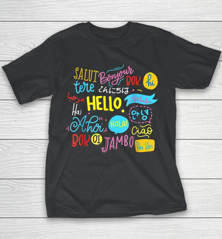 Hello Word In Different Languages Travel And Teacher Lover Youth T-Shirt