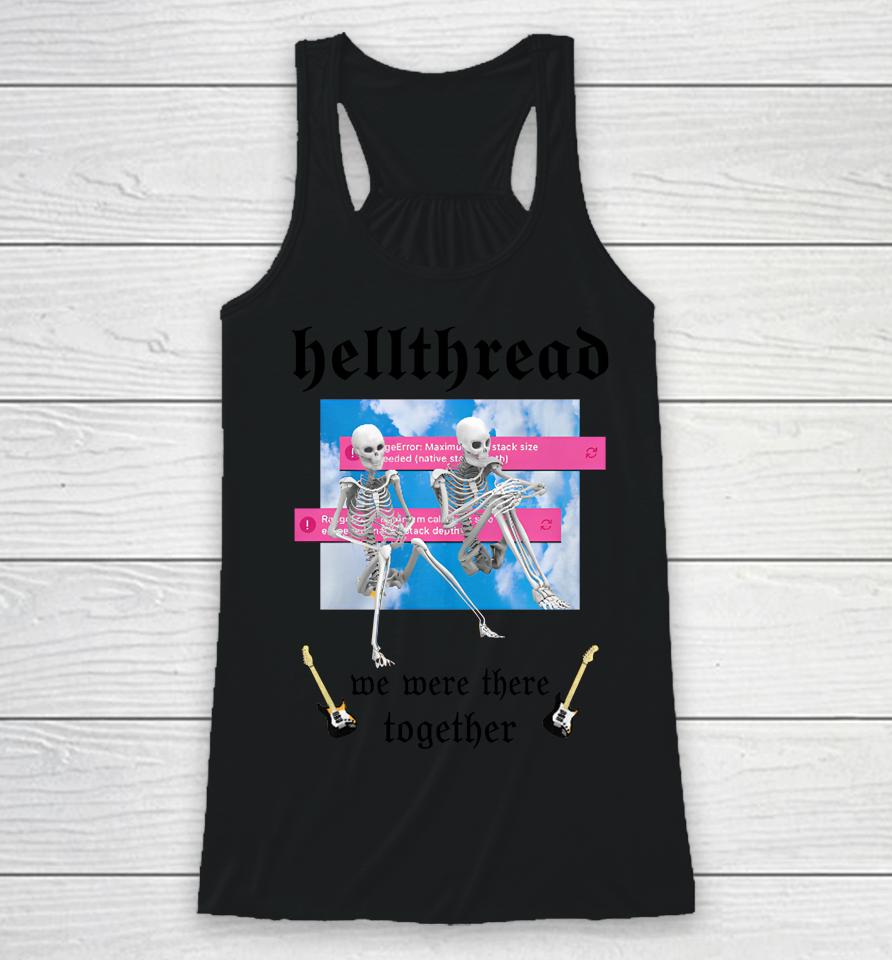 Hellthread We Were There Together Racerback Tank