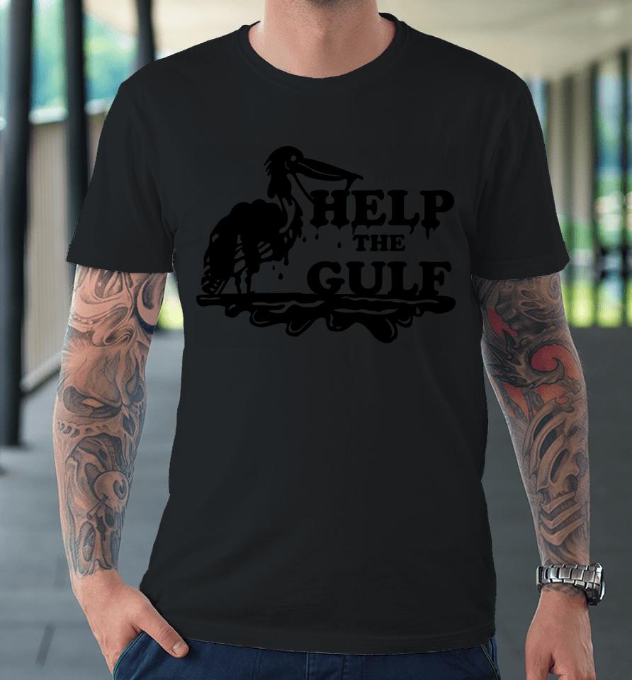 Help The Gulf Premium T-Shirt