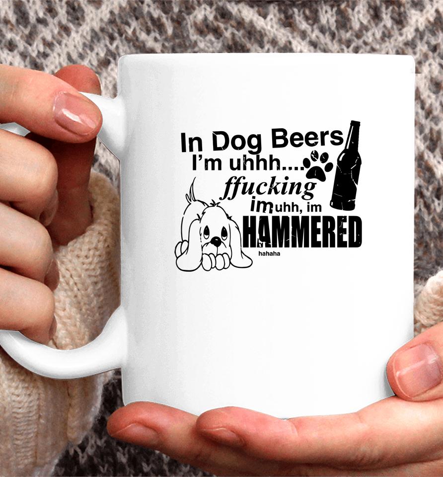 Henry Jawnson In Dog Beers I'm Uh Fucking Imuh Im Hammered Coffee Mug