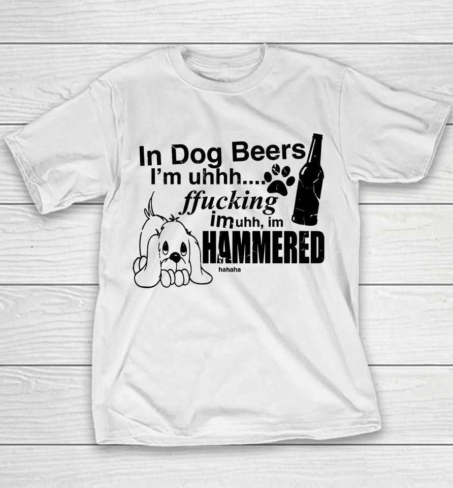 Henry Jawnson In Dog Beers I'm Uh Fucking Imuh Im Hammered Youth T-Shirt