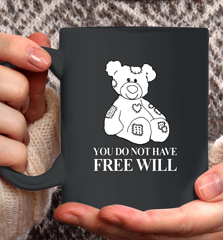 Henry Store You Do Not Have Free Will Coffee Mug