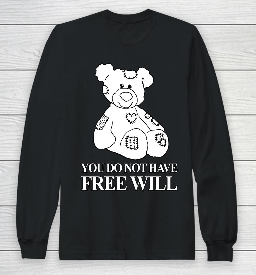 Henry Store You Do Not Have Free Will Long Sleeve T-Shirt