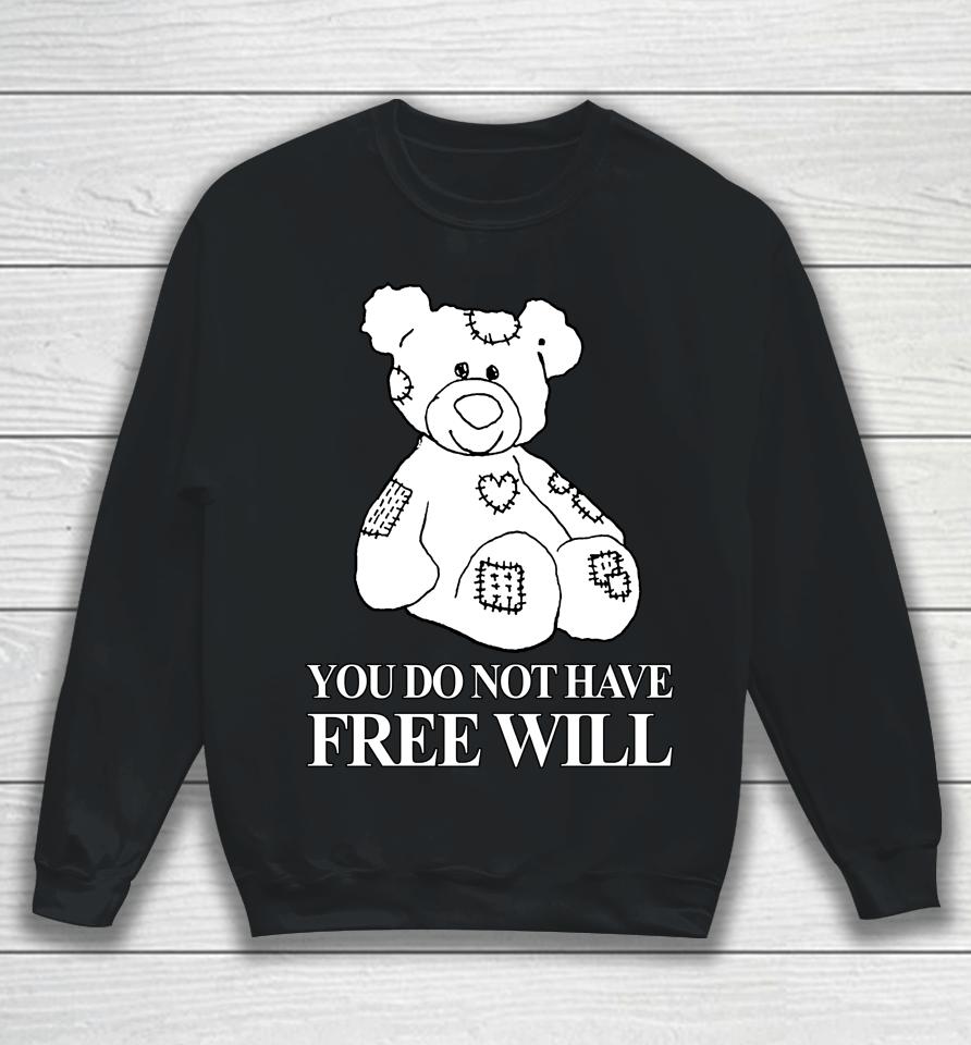 Henry Store You Do Not Have Free Will Sweatshirt