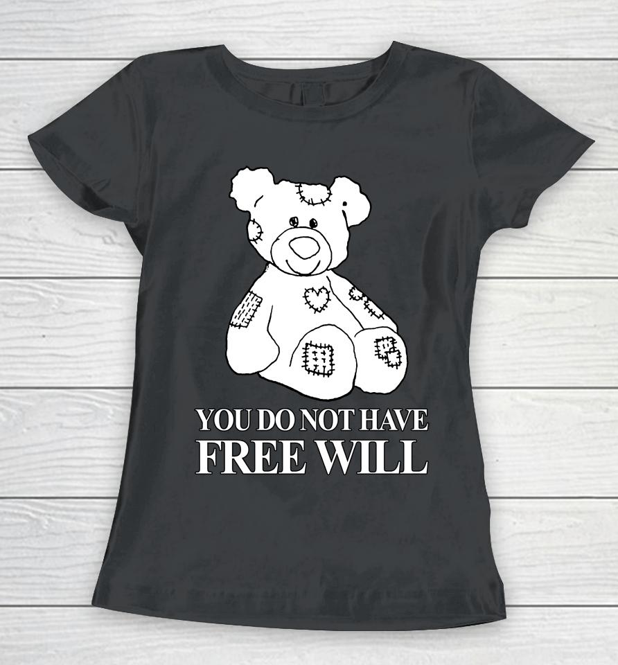 Henry Store You Do Not Have Free Will Women T-Shirt