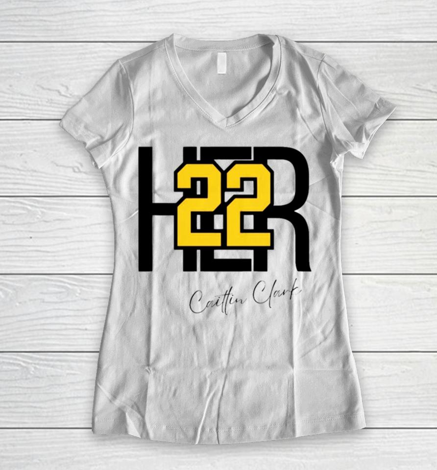 Her 22 Caitlin Clark Iowa Hawkeyes Ncaa Basketball 2024 Women V-Neck T-Shirt