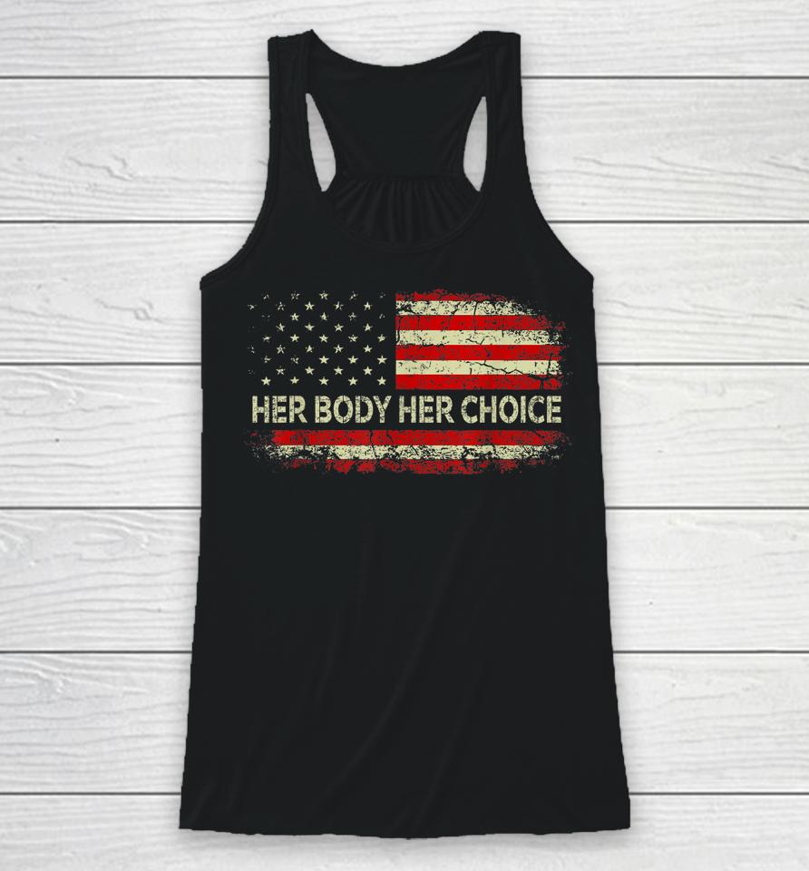 Her Body Her Choice American Us Flag Reproductive Rights Racerback Tank