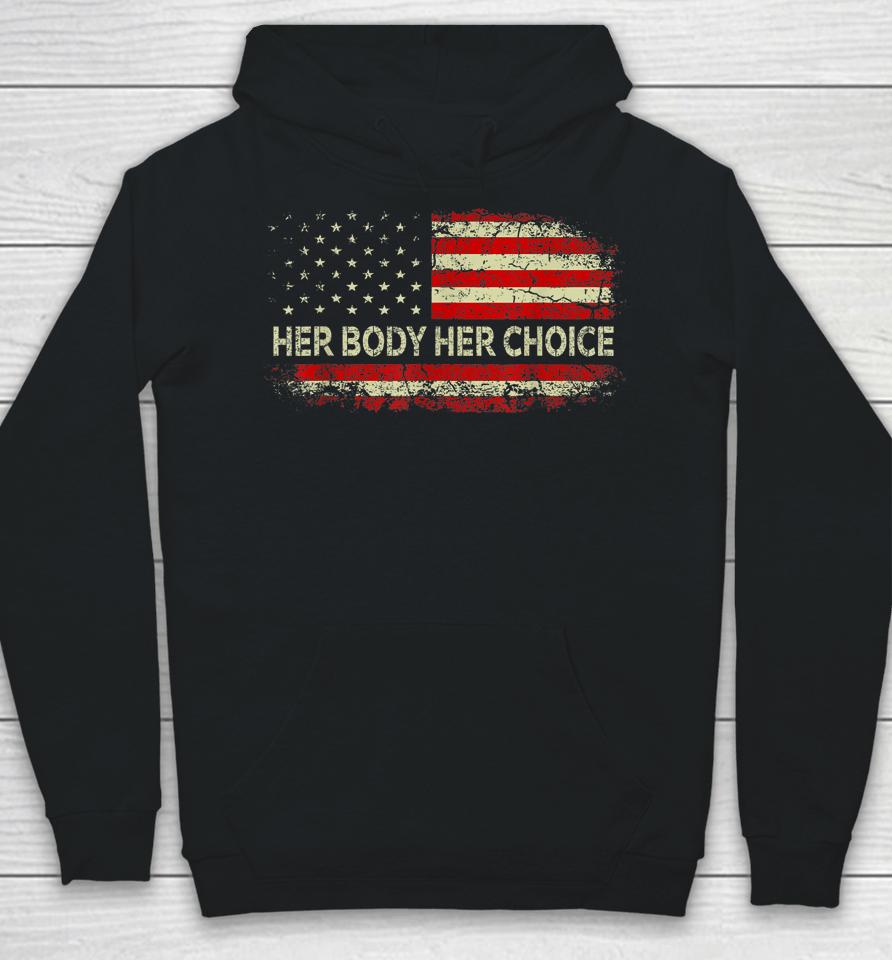 Her Body Her Choice American Us Flag Reproductive Rights Hoodie