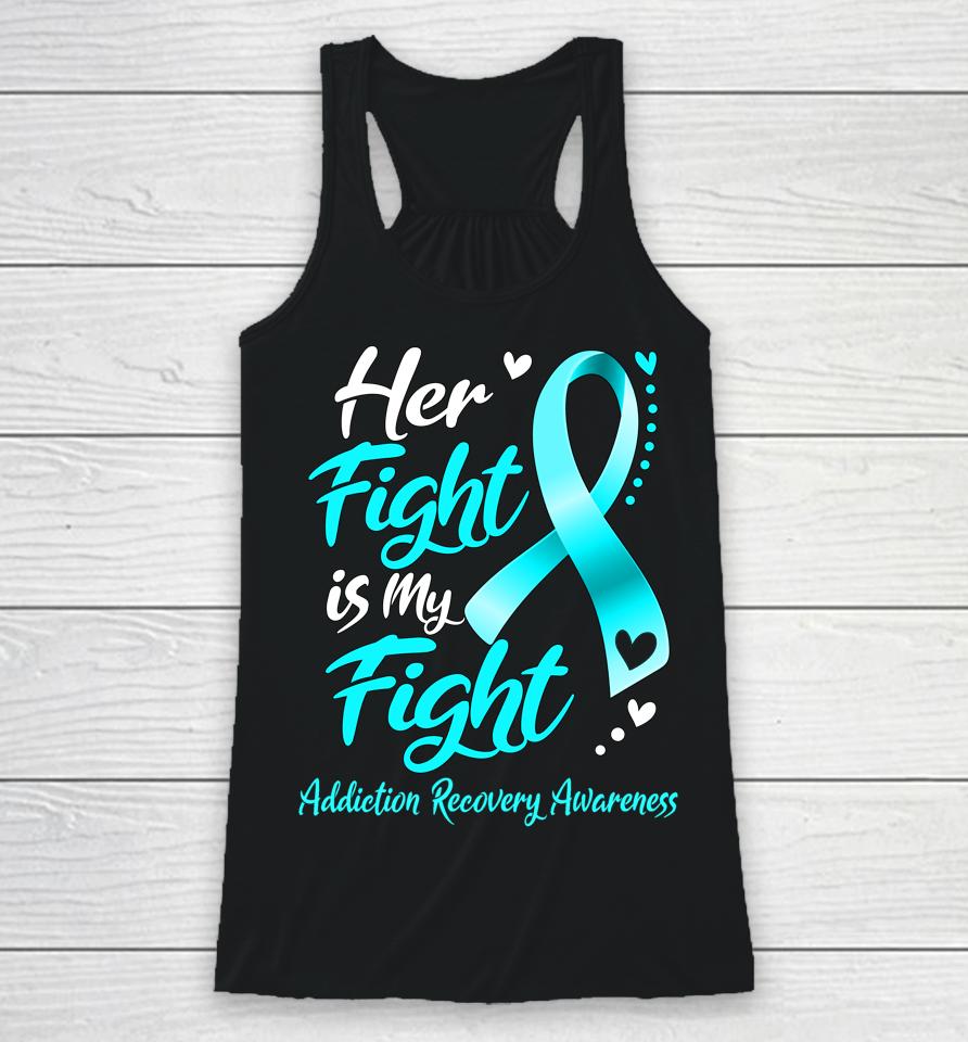 Her Fight Is My Fight Addiction Recovery Awareness Ribbon Racerback Tank