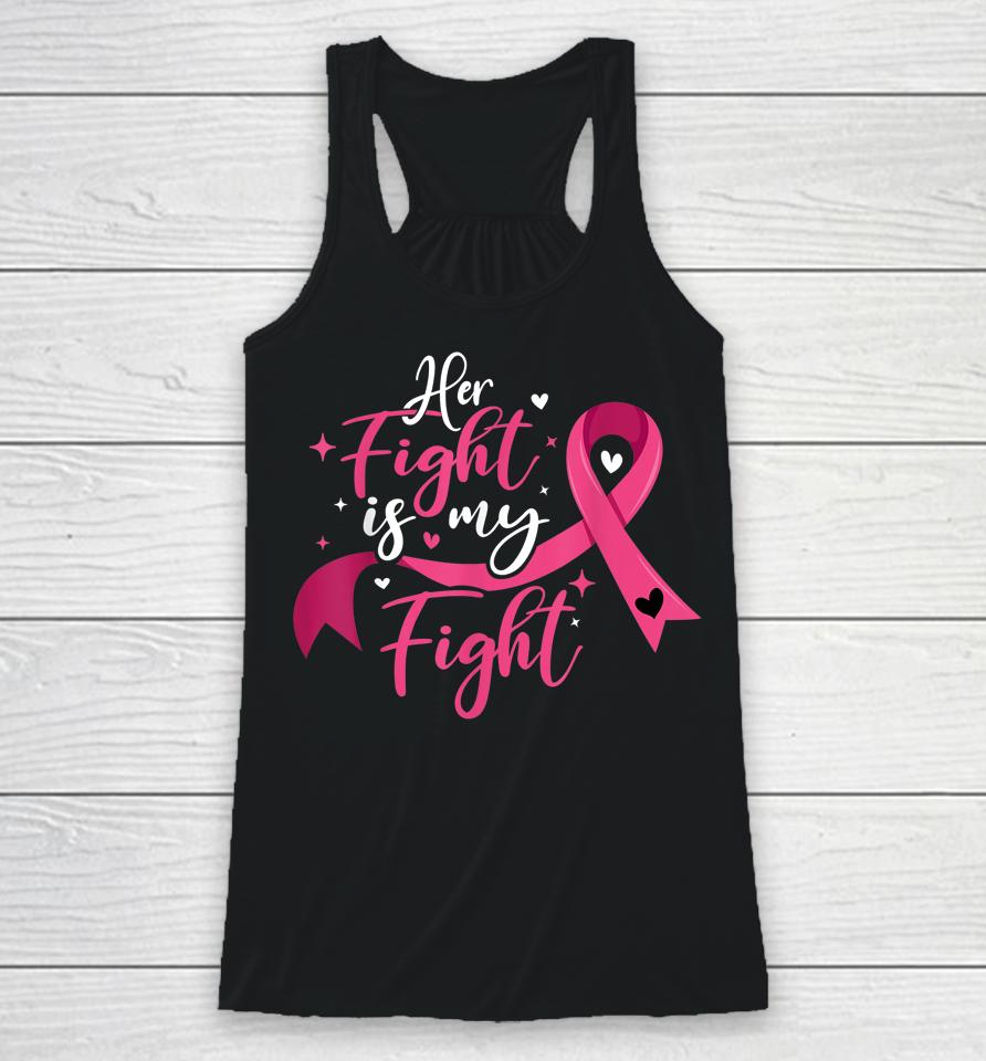 Her Fight Is My Fight Breast Cancer Awareness Racerback Tank