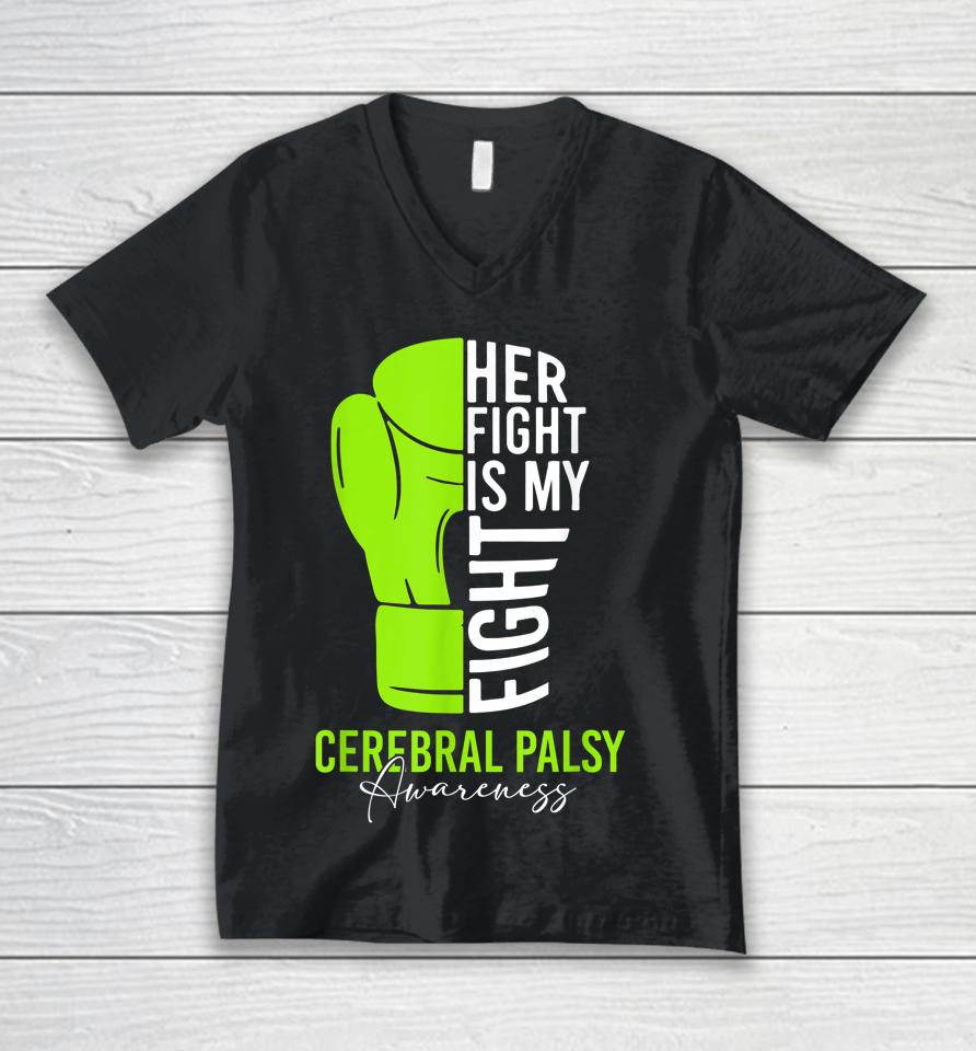 Her Fight Is My Fight Cerebral Palsy Awareness Unisex V-Neck T-Shirt