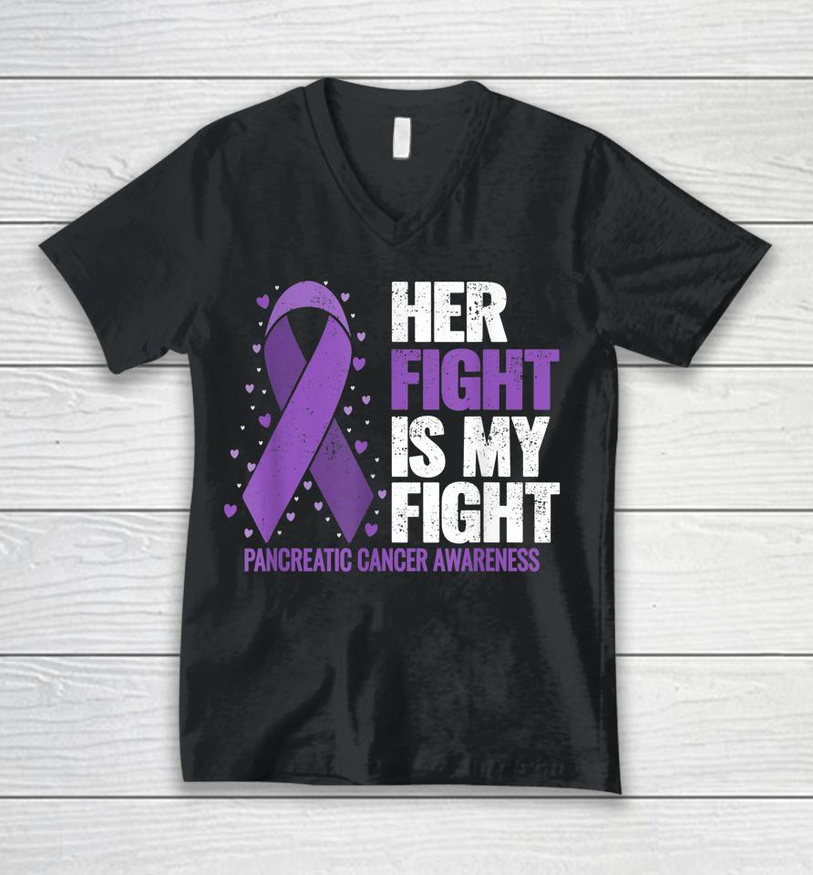 Her Fight Is My Fight Pancreatic Cancer Awareness Unisex V-Neck T-Shirt