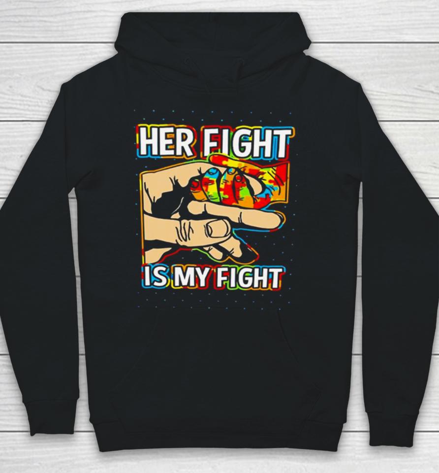 Her Fight Is My Fight Hoodie