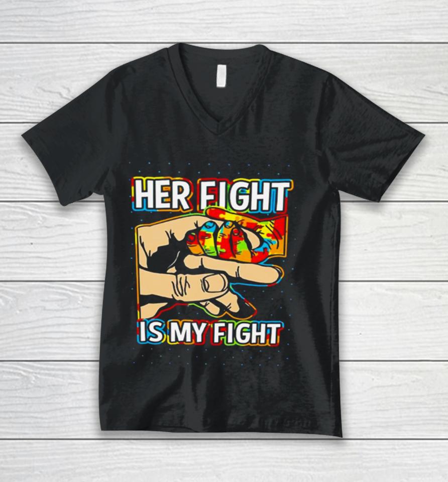 Her Fight Is My Fight Unisex V-Neck T-Shirt