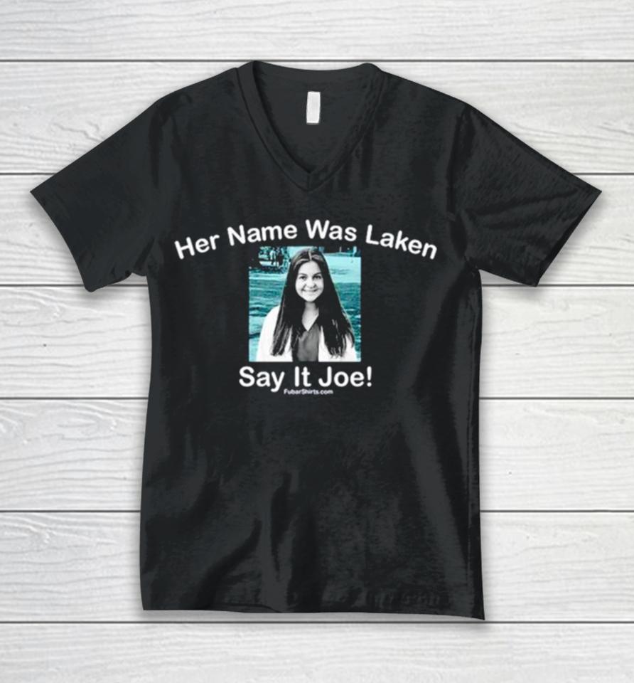 Her Name Was Laken Say It Joe Unisex V-Neck T-Shirt