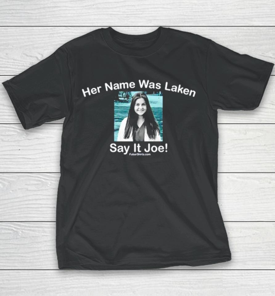 Her Name Was Laken Say It Joe Youth T-Shirt