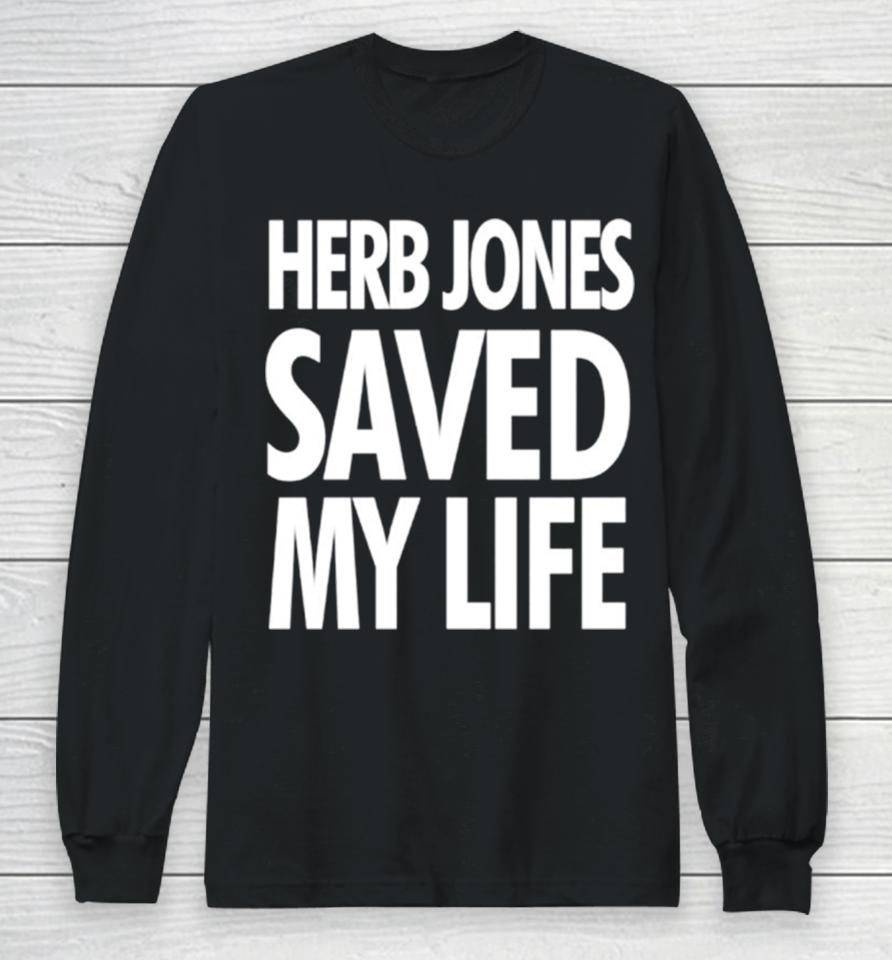 Herb Jones Saved My Life Long Sleeve T-Shirt
