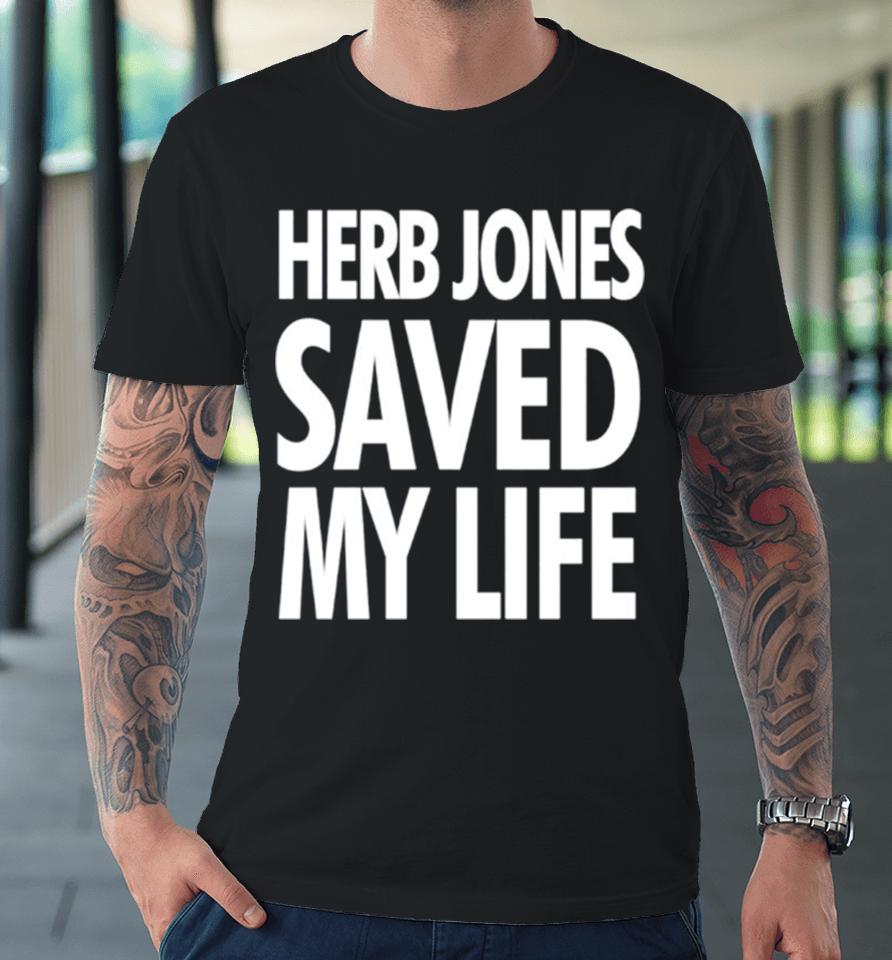 Herb Jones Saved My Life Premium T-Shirt