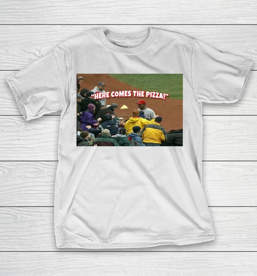 Here Comes The Pizza T-Shirt