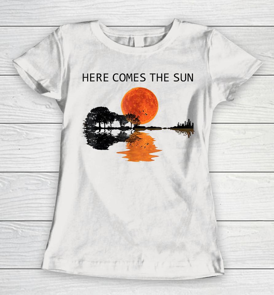 Here Comes The Sun Guitar Shadow Sunset Women T-Shirt