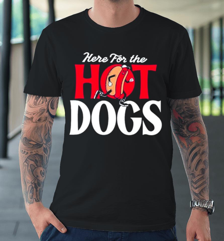 Here For The Hot Dogs Premium T-Shirt