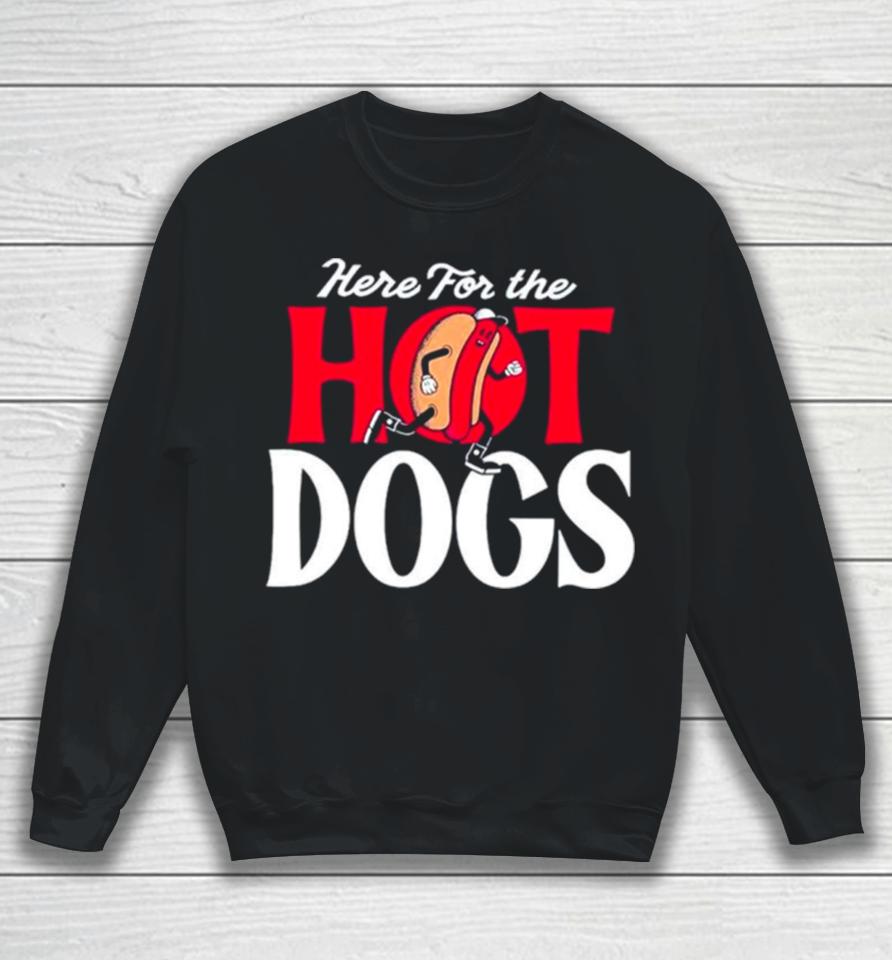 Here For The Hot Dogs Sweatshirt