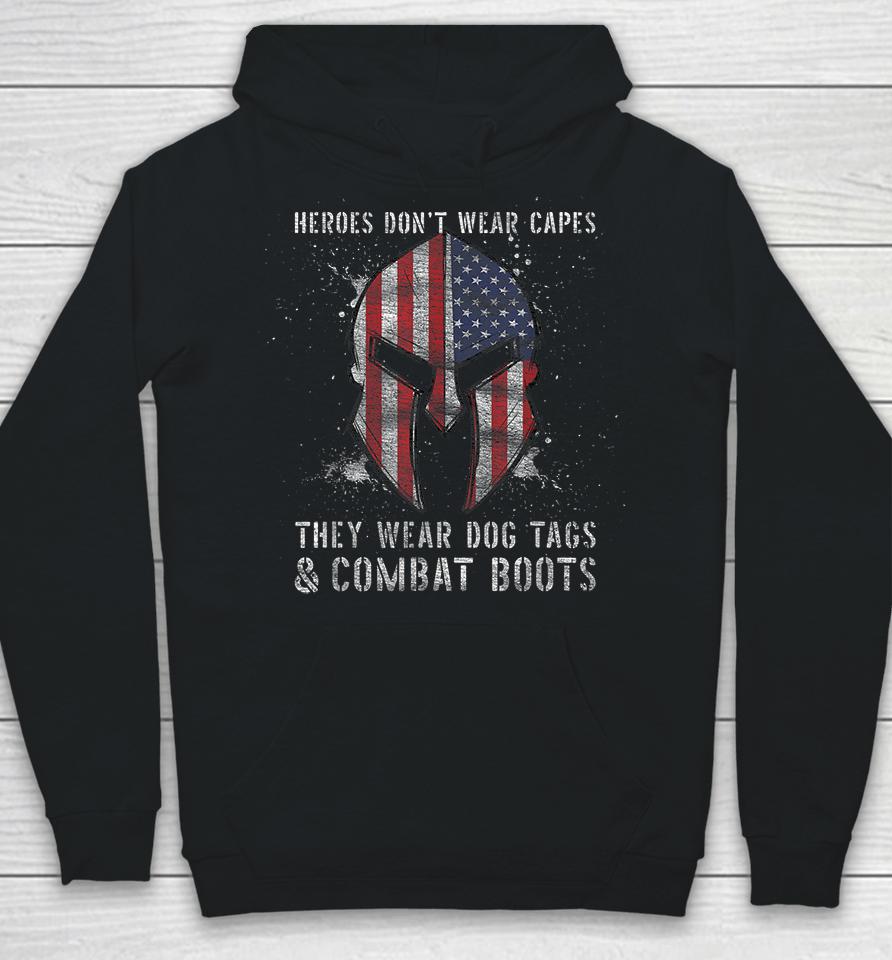Heroes Dont Wear Capes They Wear Dog Tags And Combat Boots Hoodie