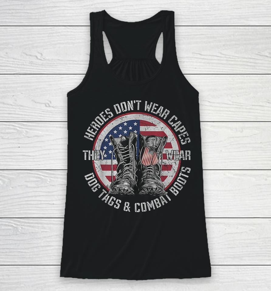 Heroes Don't Wear Capes They Wear Dog Tags Racerback Tank