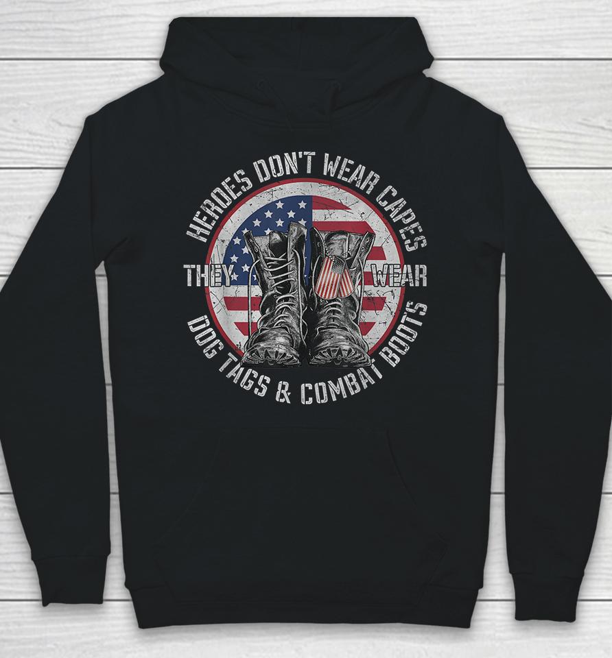 Heroes Don't Wear Capes They Wear Dog Tags Hoodie