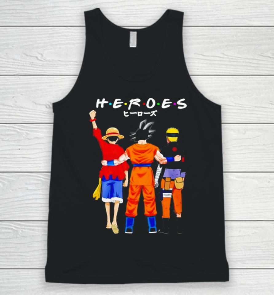 Heroes Friends Son Goku Luffy And Naruto Unisex Tank Top